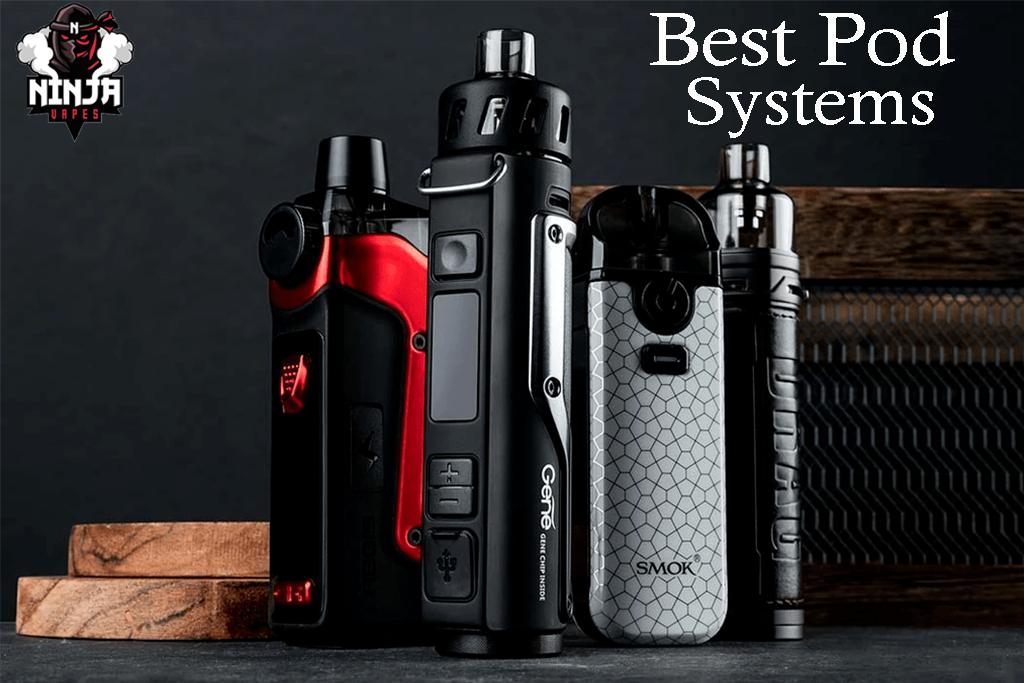 Best Pod Systems for 2021 | Ninja Vapes