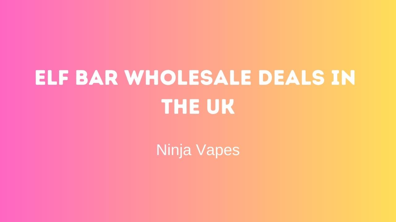 Elf Bar wholesale deals in the UK | Ninja Vapes