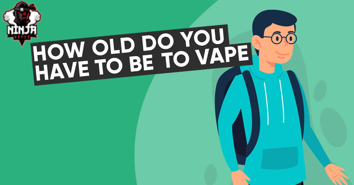 THE LEGAL AGE TO VAPE IN THE UK | Ninja Vapes